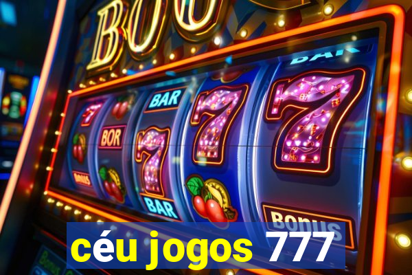 céu jogos 777