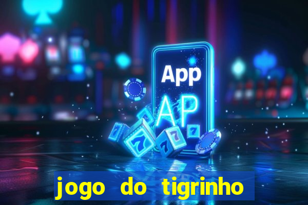 jogo do tigrinho com b?nus de cadastro