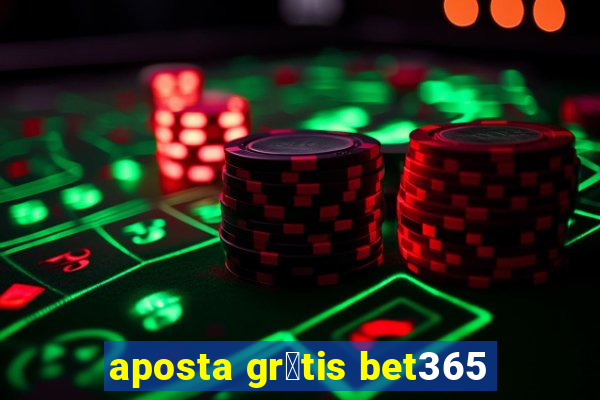 aposta gr谩tis bet365