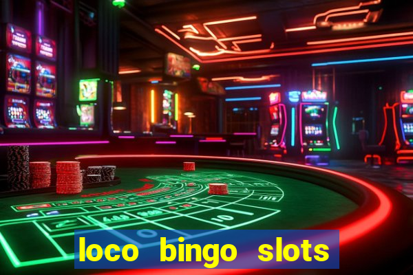 loco bingo slots casino online