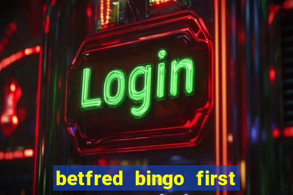 betfred bingo first deposit bonus