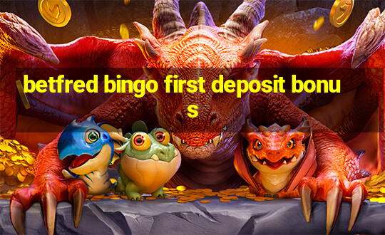 betfred bingo first deposit bonus