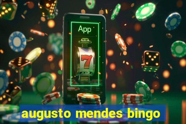 augusto mendes bingo