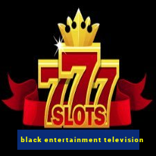 black entertainment television