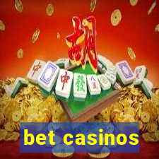 bet casinos