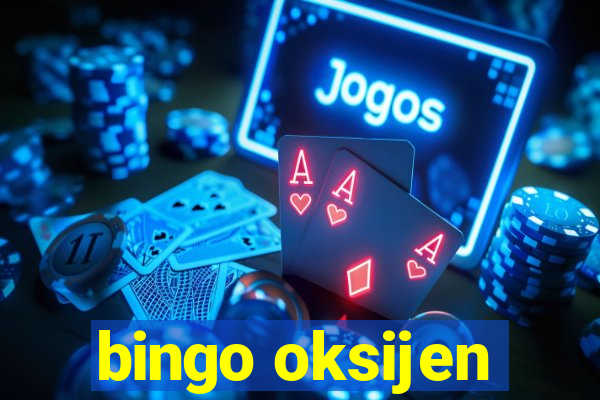 bingo oksijen