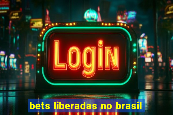 bets liberadas no brasil