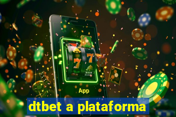 dtbet a plataforma