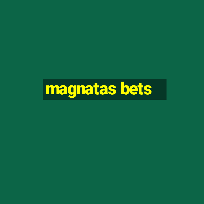 magnatas bets