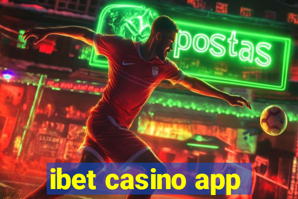 ibet casino app