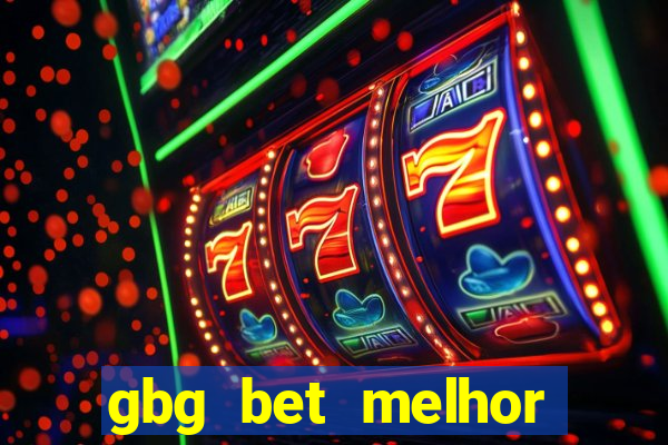 gbg bet melhor horário para jogar