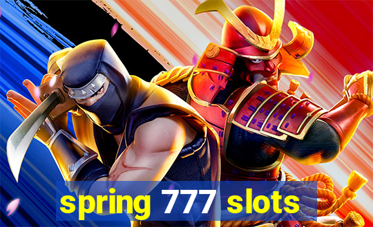 spring 777 slots