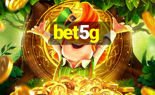 bet5g