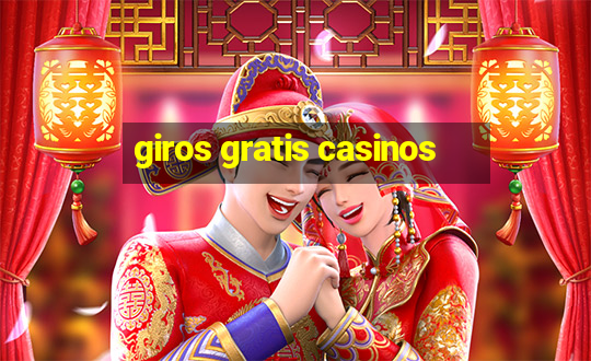 giros gratis casinos