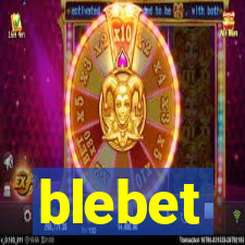 blebet