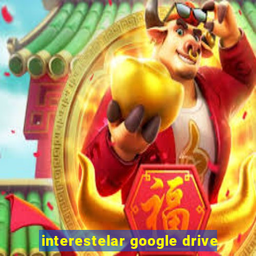 interestelar google drive