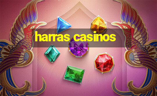 harras casinos