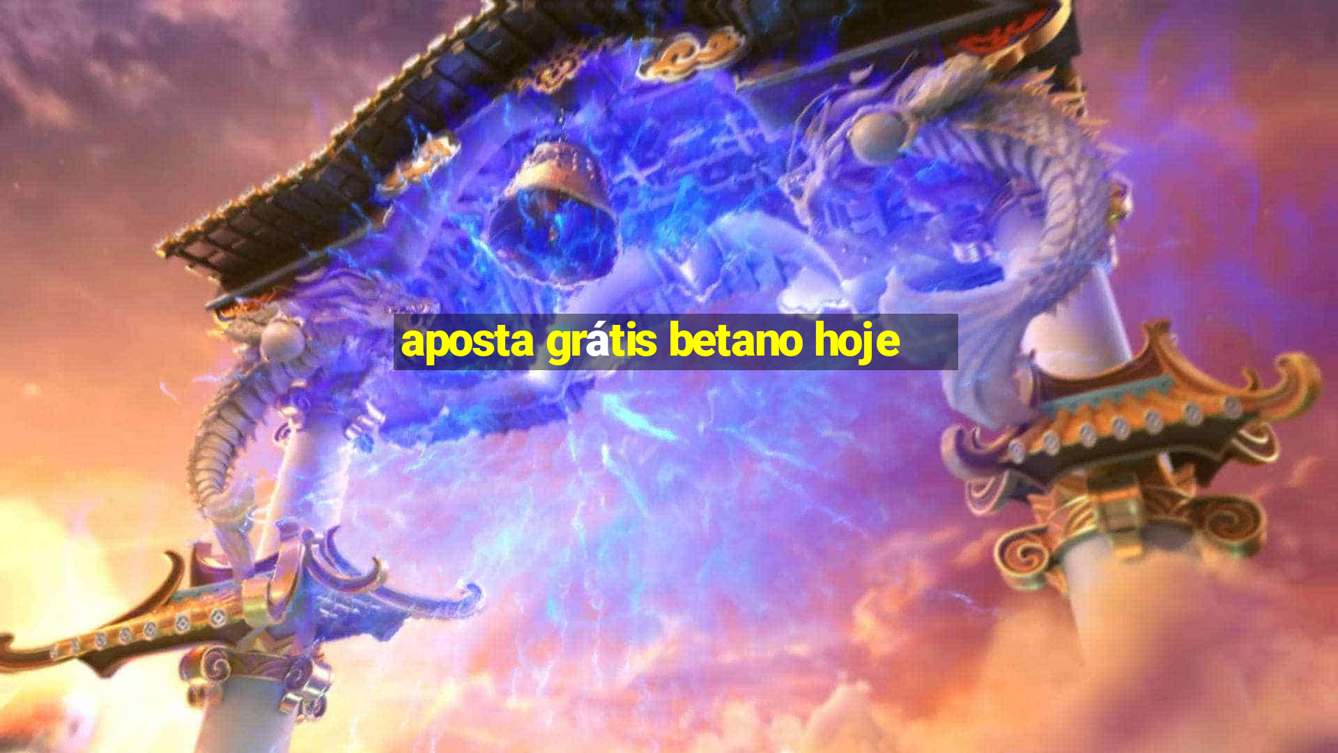 aposta grátis betano hoje