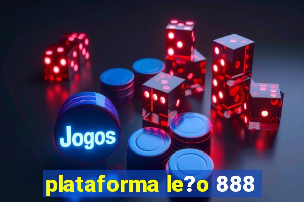 plataforma le?o 888