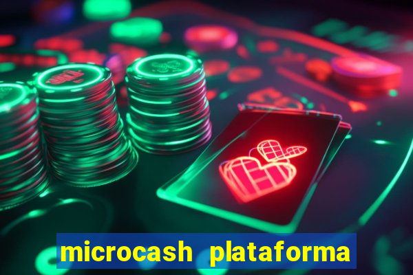 microcash plataforma de jogos