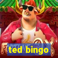 ted bingo