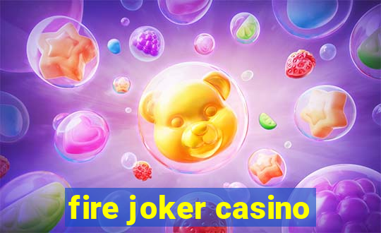 fire joker casino