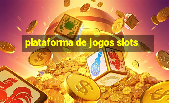 plataforma de jogos slots