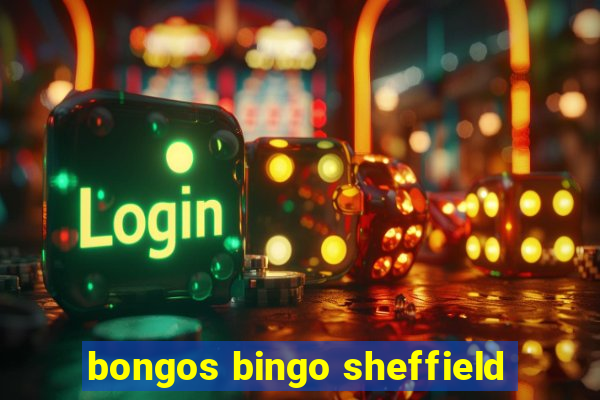 bongos bingo sheffield