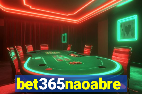 bet365naoabre