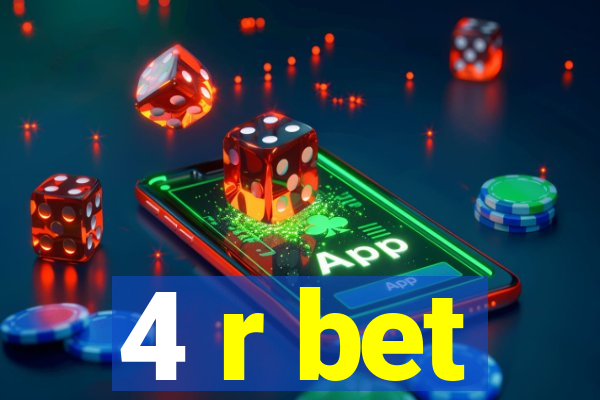 4 r bet