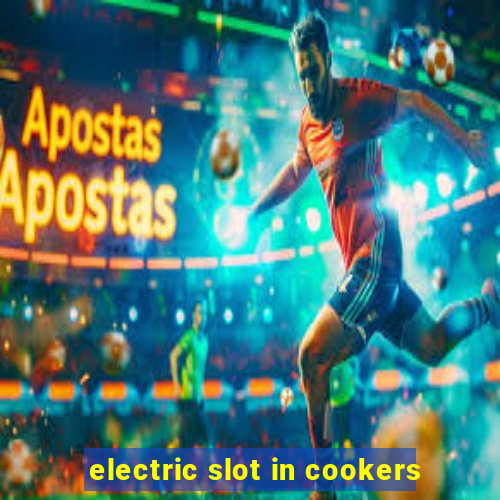 electric slot in cookers