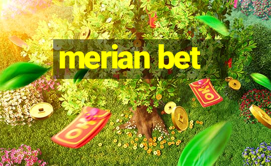 merian bet