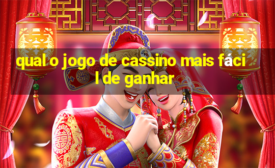 qual o jogo de cassino mais fácil de ganhar