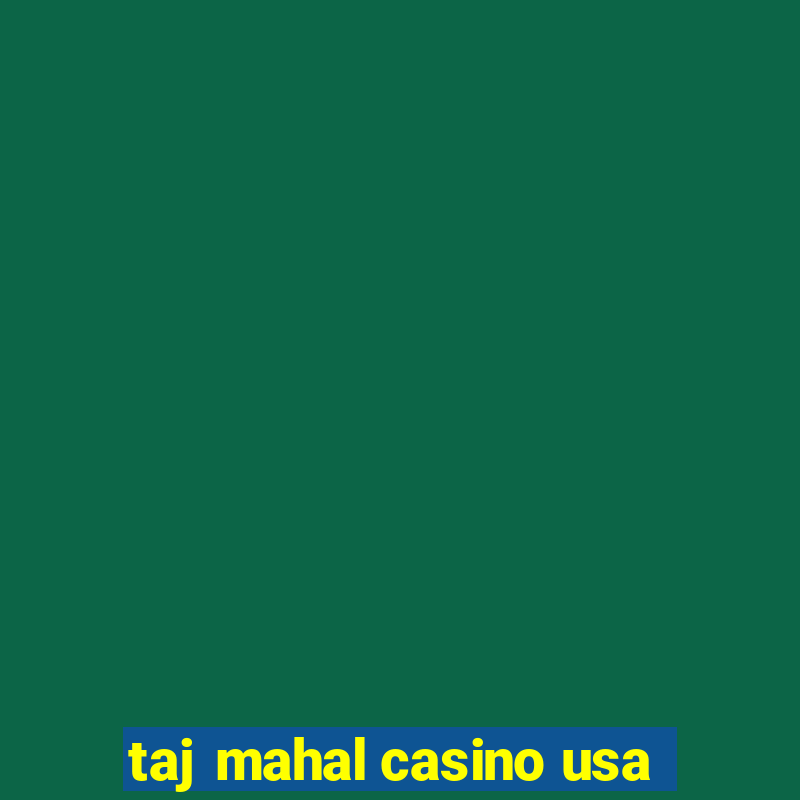 taj mahal casino usa