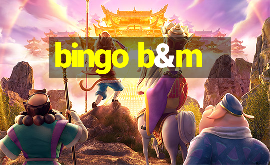 bingo b&m