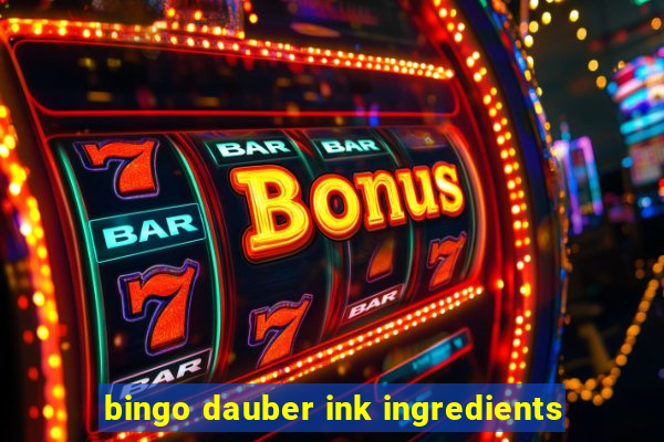 bingo dauber ink ingredients