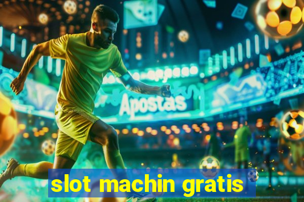 slot machin gratis