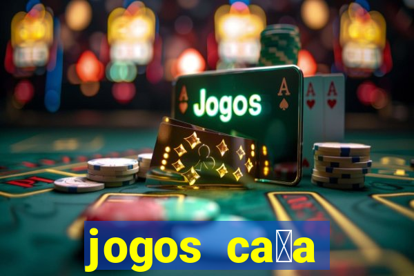 jogos ca莽a n铆quel gr谩tis antigos