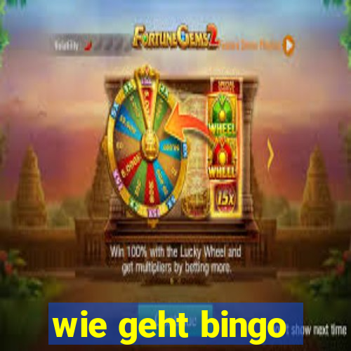 wie geht bingo