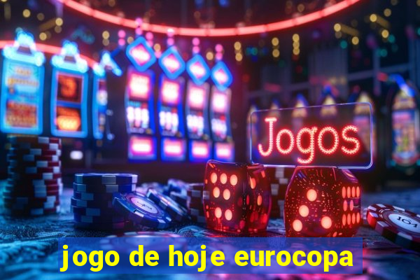 jogo de hoje eurocopa