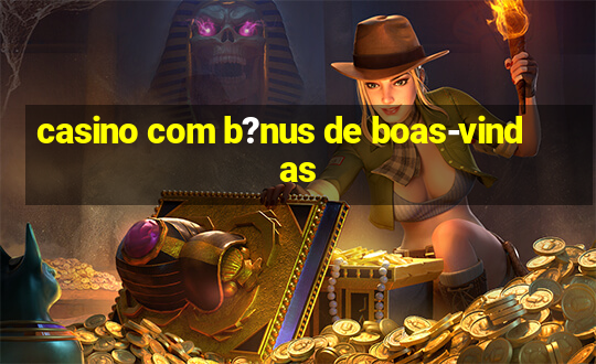 casino com b?nus de boas-vindas