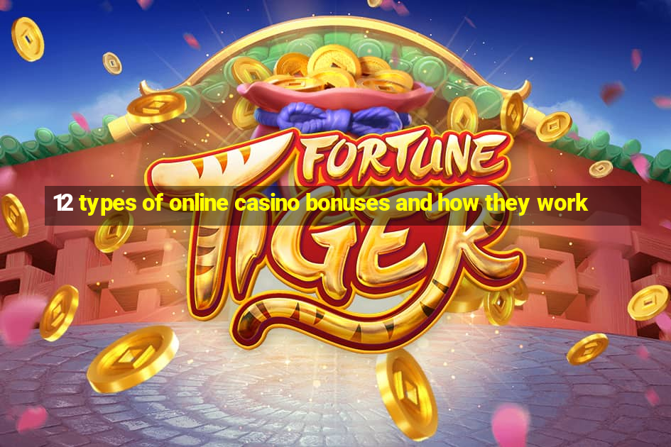 12 types of online casino bonuses and how they work