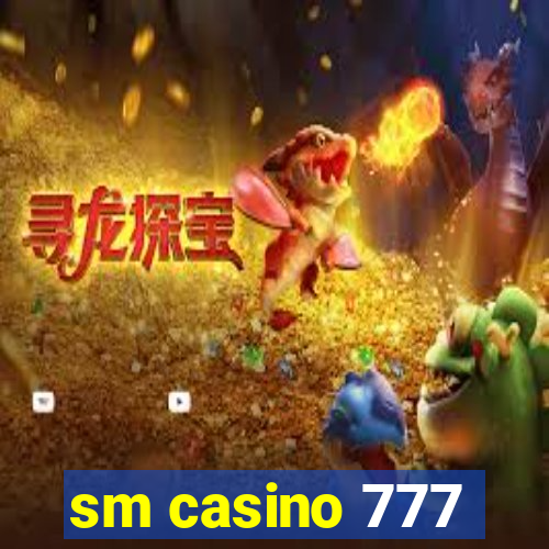 sm casino 777