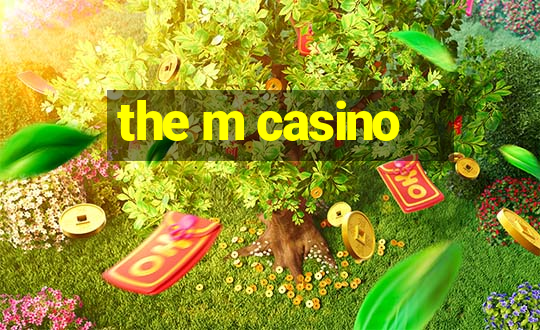 the m casino