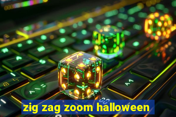 zig zag zoom halloween