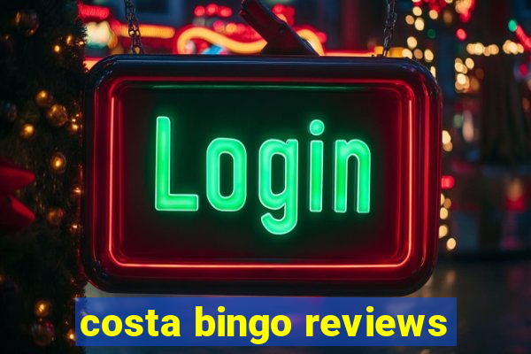 costa bingo reviews