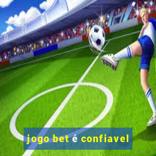 jogo bet é confiavel