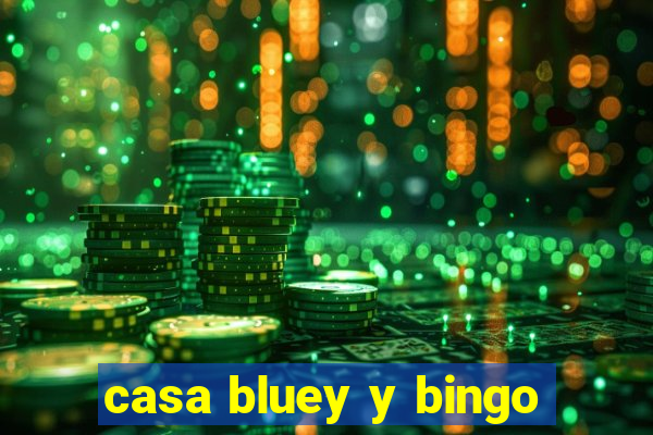 casa bluey y bingo