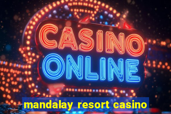 mandalay resort casino