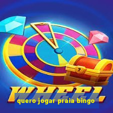 quero jogar praia bingo